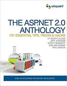 The ASP.NET 2.0 Anthology: 101 Essential Tips, Tricks & Hacks