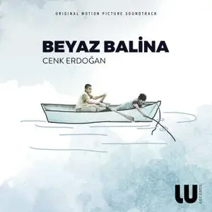 Cenk Erdoğan - Beyaz Balina (Original Motion Picture Soundtrack) (2019)