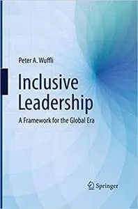 Inclusive Leadership: A Framework for the Global Era (Repost)