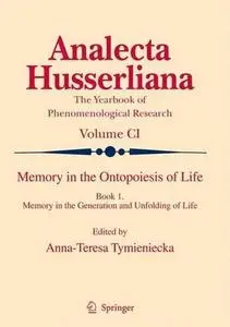 Memory in the ontopoesis of life. / Book One, Memory in the generation and unfolding of life (Repost)