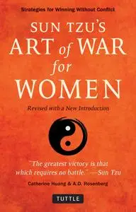 Sun Tzu's Art of War for Women: Sun Tzu's Strategies for Winning Without Confrontation, Revised with a New Introduction