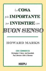 Howard Marks - La cosa più importante per investire con buon senso