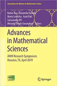 Advances in Mathematical Sciences: AWM Research Symposium, Houston, TX, April 2019 (Association for Women in Mathematics