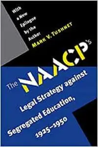 The NAACP's Legal Strategy against Segregated Education, 1925-1950