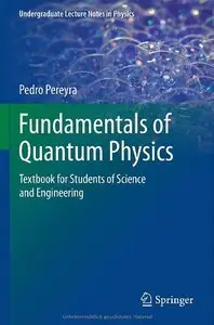Fundamentals of Quantum Physics: Textbook for Students of Science and Engineering (Repost)