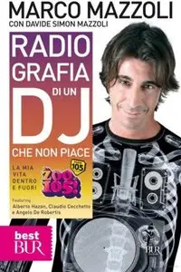 Marco Mazzoli, Davide Simon Mazzoli - Radio-Grafia Di Un DJ Che Non Piace