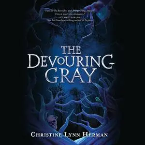 «The Devouring Gray» by Christine Lynn Herman