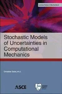 Stochastic Models of Uncertainties in Computational Mechanics (Repost)