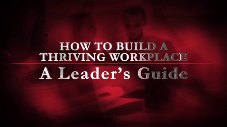 TTC Video - How to Build a Thriving Workplace: A Leader's Guide [720p]