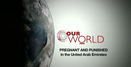 BBC Our World - Pregnant and Punished in the UAE (2015)
