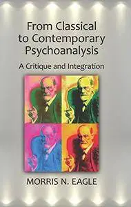 From Classical to Contemporary Psychoanalysis: A Critique and Integration (Repost)