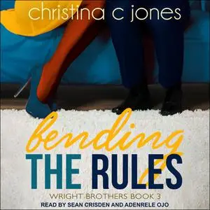 «Bending the Rules» by Christina C. Jones