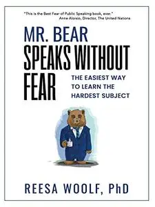 Mr. Bear Speaks Without Fear: The Easiest Way to Learn the Hardest Subject