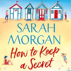 «How To Keep A Secret» by Sarah Morgan