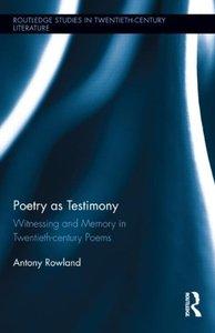 Poetry as Testimony: Witnessing and Memory in Twentieth-century Poems (repost)
