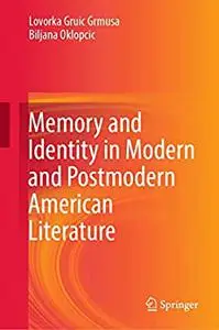 Memory and Identity in Modern and Postmodern American Literature