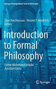 Introduction to Formal Philosophy (Springer Undergraduate Texts in Philosophy)