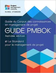 Guide du Corpus des Connaissances en Management de Projet: Guide PMBOK, 7e édition