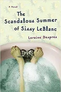 The Scandalous Summer of Sissy LeBlanc: A Novel