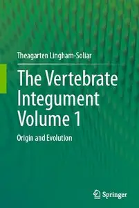 The Vertebrate Integument Volume 1: Origin and Evolution
