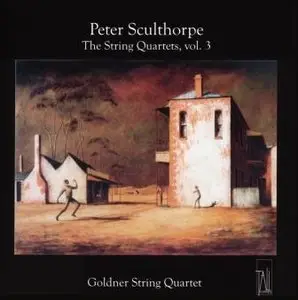 Peter Sculthorpe - String Quartets - Vol 3