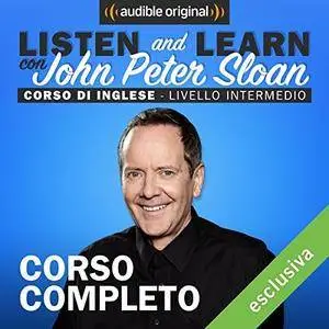 John Peter Sloan -  Listen and learn: Corso d'Inglese - Livello intermedio [Audiobook]