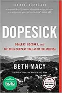 Dopesick: Dealers, Doctors, and the Drug Company that Addicted America