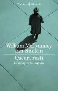 William McIlvanney, Ian Rankin - Oscuri resti