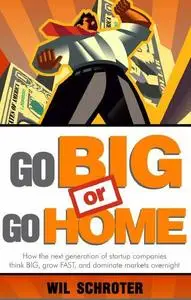 Go Big or Go Home