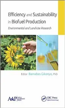 Efficiency and Sustainability in Biofuel Production: Environmental and Land-Use Research