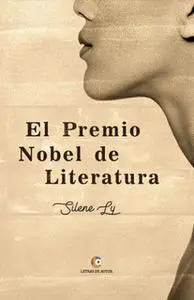 «El Premio Nobel de Literatura» by Silene Ly