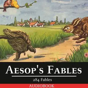 «Aesop's Fables - 284 Fables Written by the Famous Author» by Aesop