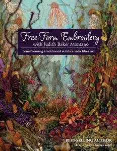 Free-Form Embroidery with Judith Baker Montano: Transforming Traditional Stitches into Fiber Art [Repost]