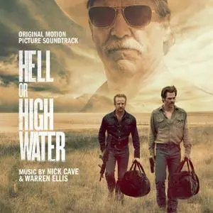 Nick Cave & Warren Ellis - Hell Or High Water (Original Motion Picture Soundtrack) (2016)