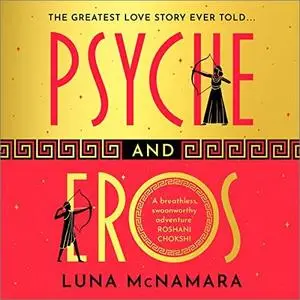 Psyche and Eros: A Novel [Audiobook]