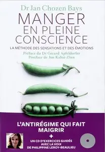 Jan Chozen Bays, "Manger en pleine conscience - La méthode des sensations et des émotions" + CD audio
