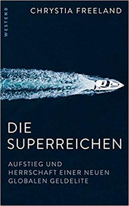 Die Superreichen - Chrystia Freeland