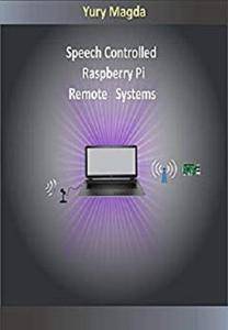 Speech Controlled Raspberry Pi Remote Systems