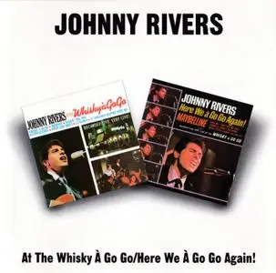 Johnny Rivers - At The Whisky a Go Go & Here We a Go Go Again! (1964) {BGO Records BGOCD241 rel 1994}