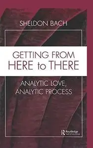 Getting From Here to There: Analytic Love, Analytic Process