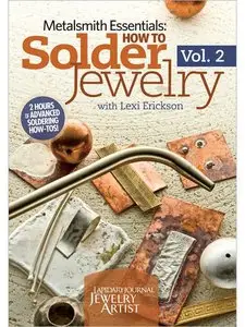 Metalsmith Essentials - How to Solder Jewelry Volume 2