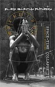 Black Quantum Futurism, Space-Time Collapse Volume II: Community Futurisms