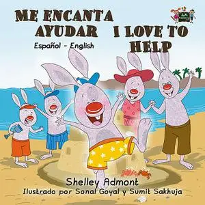 «Me encanta ayudar I Love to Help» by KidKiddos Books, Shelley Admont