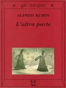 Alfred Kubin - L'altra parte