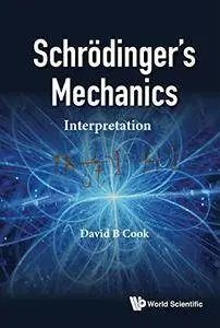 Schrödinger's Mechanics: Interpretation
