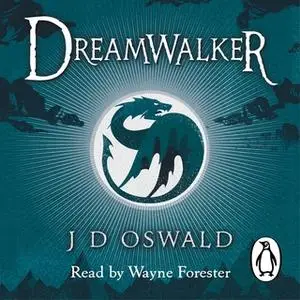 «Dreamwalker: The Ballad of Sir Benfro Book One» by J.D. Oswald