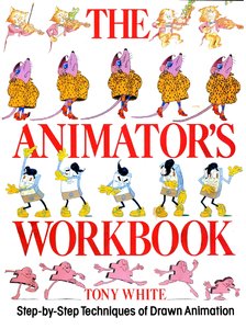 The Animator's Workbook by Tony White [Repost]