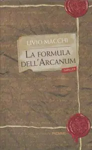 Livio Macchi - La formula dell'Arcanum (Repost)
