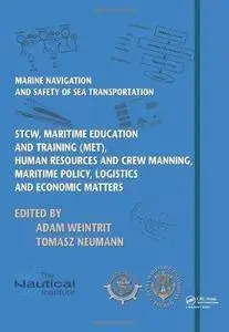 Marine Navigation and Safety of Sea Transportation: STCW, Maritime Education and Training (MET), Human Resources and Crew Manni