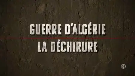 (Fr2) Guerre d'Algérie, la déchirure (2012)